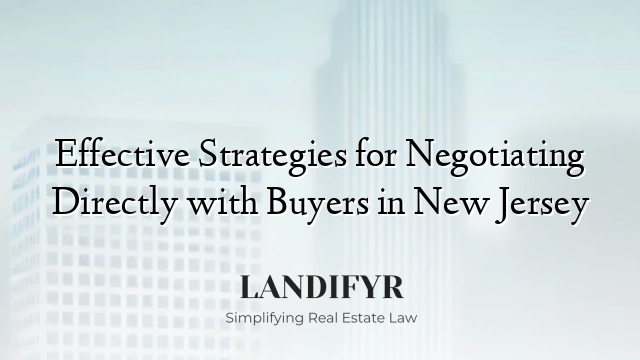 Effective Strategies for Negotiating Directly with Buyers in New Jersey