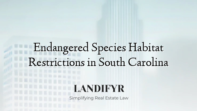 Endangered Species Habitat Restrictions in South Carolina