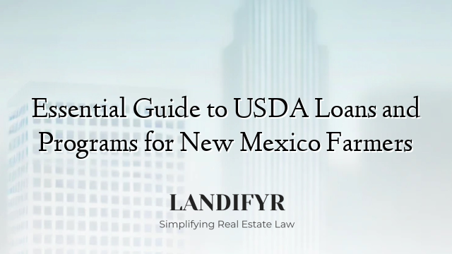 Essential Guide to USDA Loans and Programs for New Mexico Farmers