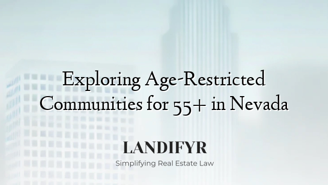 Exploring Age-Restricted Communities for 55+ in Nevada