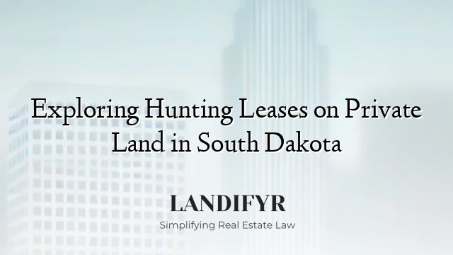 Exploring Hunting Leases on Private Land in South Dakota