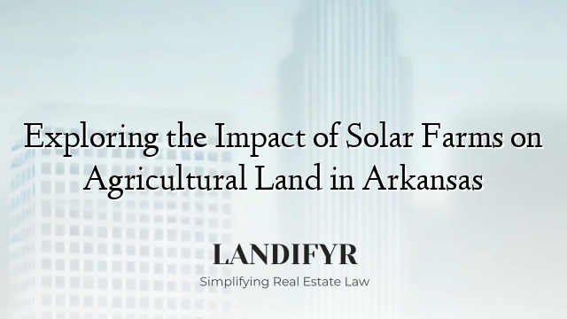 Exploring the Impact of Solar Farms on Agricultural Land in Arkansas