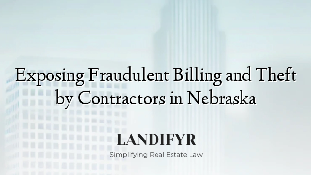 Exposing Fraudulent Billing and Theft by Contractors in Nebraska