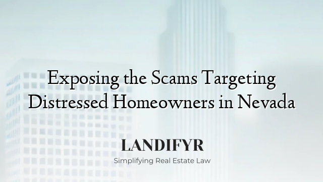 Exposing the Scams Targeting Distressed Homeowners in Nevada