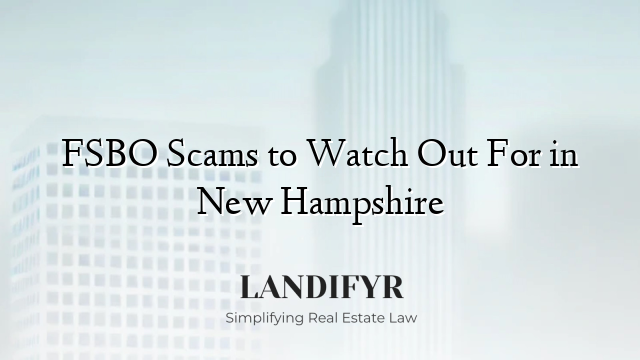 FSBO Scams to Watch Out For in New Hampshire