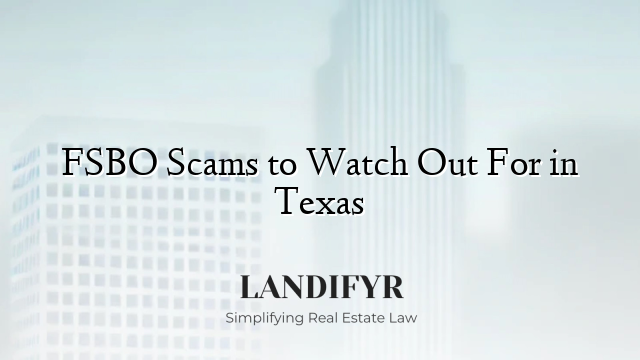 FSBO Scams to Watch Out For in Texas