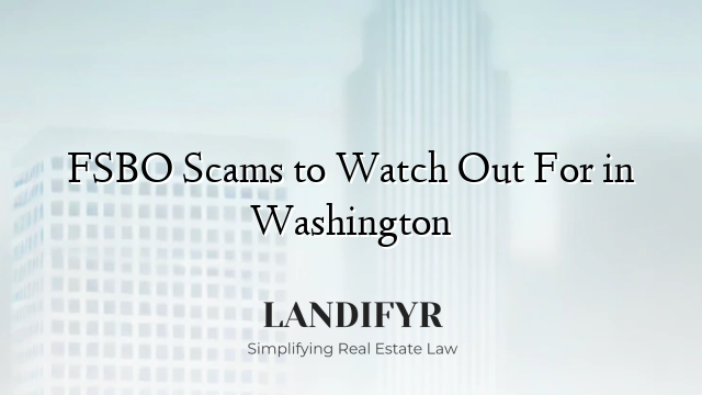 FSBO Scams to Watch Out For in Washington
