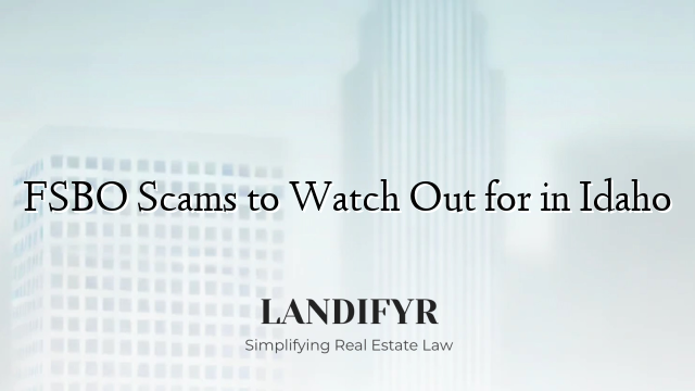 FSBO Scams to Watch Out for in Idaho