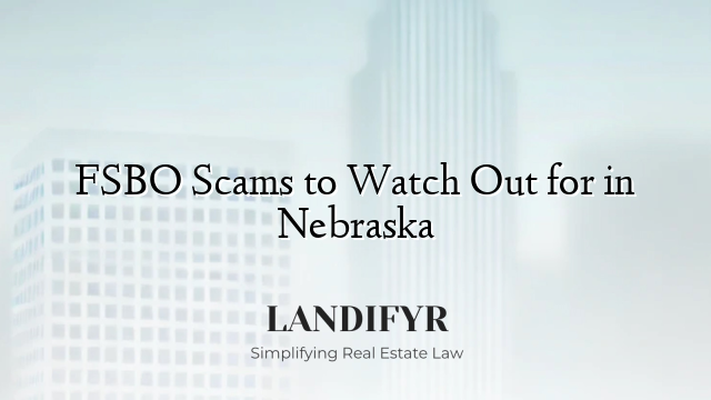FSBO Scams to Watch Out for in Nebraska