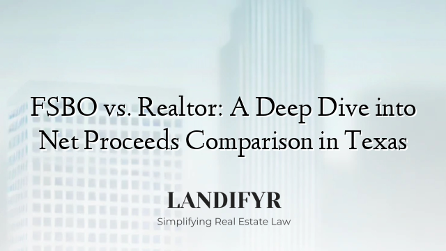 FSBO vs. Realtor: A Deep Dive into Net Proceeds Comparison in Texas