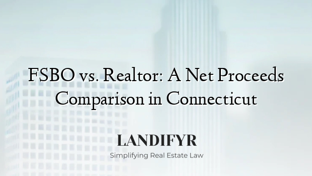 FSBO vs. Realtor: A Net Proceeds Comparison in Connecticut