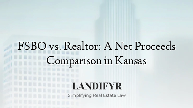FSBO vs. Realtor: A Net Proceeds Comparison in Kansas