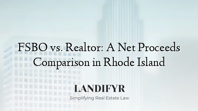 FSBO vs. Realtor: A Net Proceeds Comparison in Rhode Island