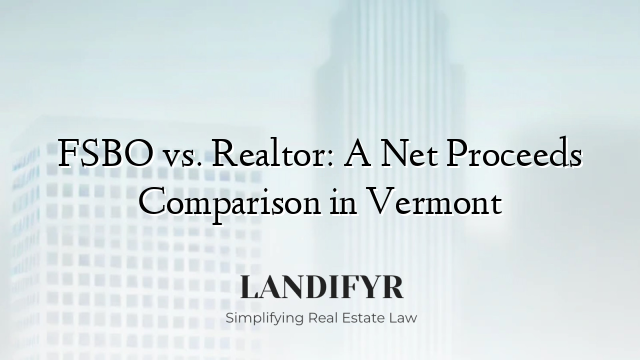 FSBO vs. Realtor: A Net Proceeds Comparison in Vermont