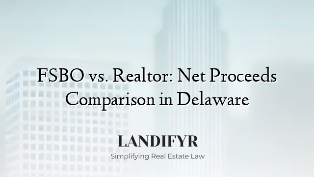 FSBO vs. Realtor: Net Proceeds Comparison in Delaware
