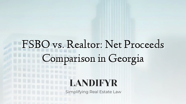 FSBO vs. Realtor: Net Proceeds Comparison in Georgia