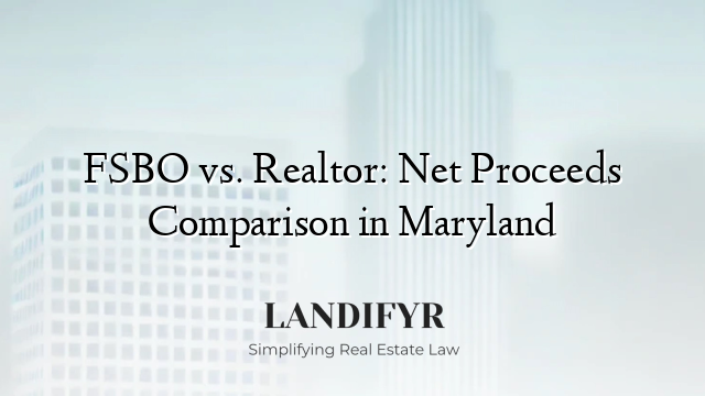 FSBO vs. Realtor: Net Proceeds Comparison in Maryland