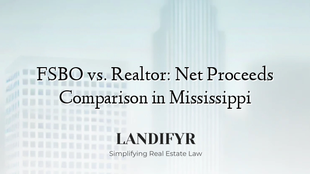 FSBO vs. Realtor: Net Proceeds Comparison in Mississippi