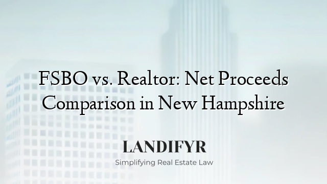 FSBO vs. Realtor: Net Proceeds Comparison in New Hampshire