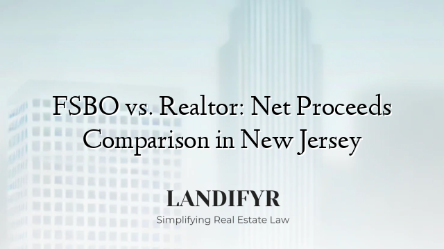 FSBO vs. Realtor: Net Proceeds Comparison in New Jersey