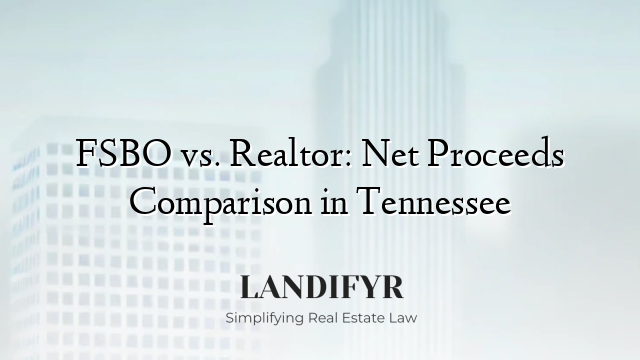 FSBO vs. Realtor: Net Proceeds Comparison in Tennessee