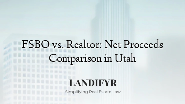 FSBO vs. Realtor: Net Proceeds Comparison in Utah
