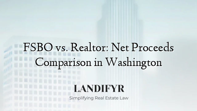 FSBO vs. Realtor: Net Proceeds Comparison in Washington