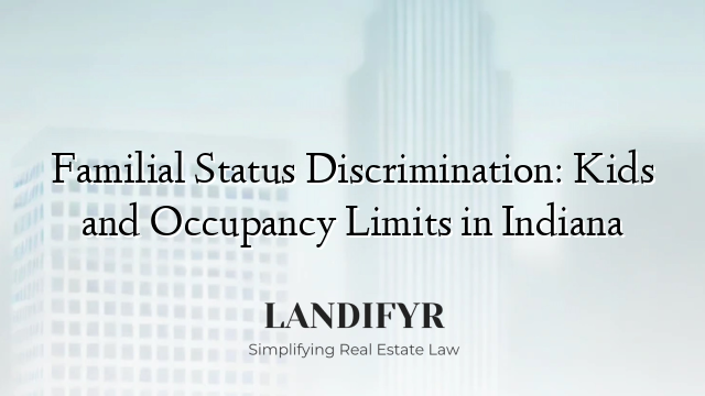 Familial Status Discrimination: Kids and Occupancy Limits in Indiana