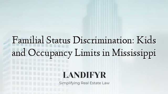 Familial Status Discrimination: Kids and Occupancy Limits in Mississippi