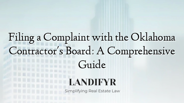 Filing a Complaint with the Oklahoma Contractor's Board: A Comprehensive Guide