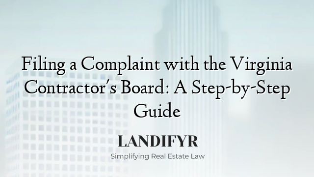 Filing a Complaint with the Virginia Contractor's Board: A Step-by-Step Guide