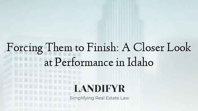Forcing Them to Finish: A Closer Look at Performance in Idaho
