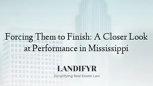 Forcing Them to Finish: A Closer Look at Performance in Mississippi