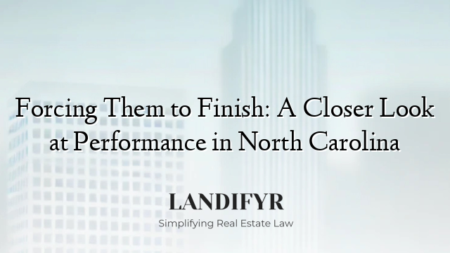 Forcing Them to Finish: A Closer Look at Performance in North Carolina
