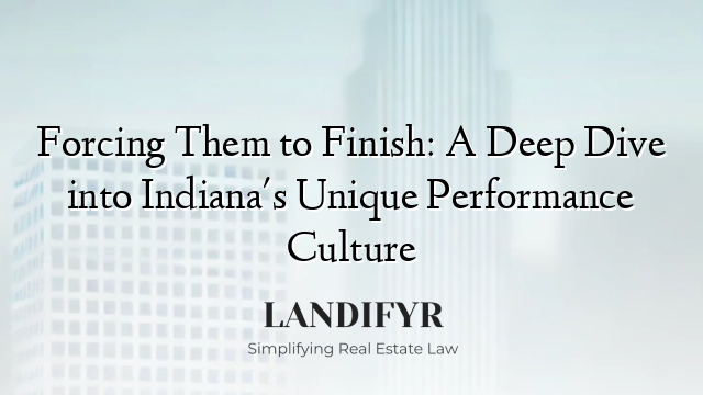 Forcing Them to Finish: A Deep Dive into Indiana's Unique Performance Culture