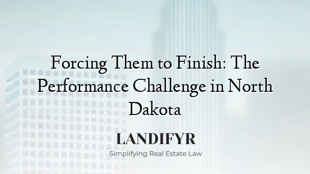 Forcing Them to Finish: The Performance Challenge in North Dakota