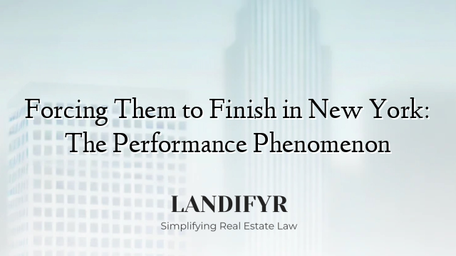 Forcing Them to Finish in New York: The Performance Phenomenon