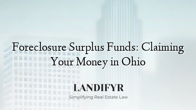 Foreclosure Surplus Funds: Claiming Your Money in Ohio