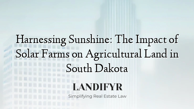 Harnessing Sunshine: The Impact of Solar Farms on Agricultural Land in South Dakota