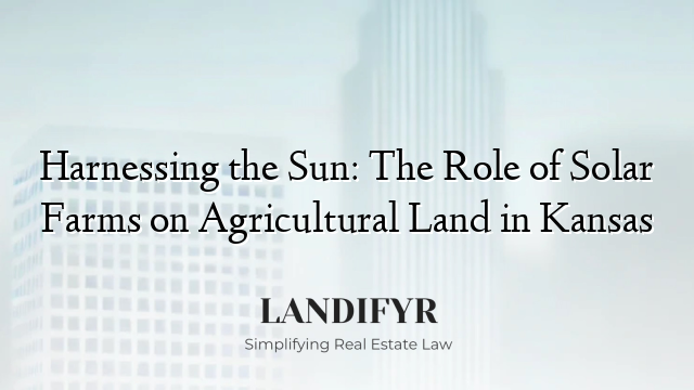 Harnessing the Sun: The Role of Solar Farms on Agricultural Land in Kansas