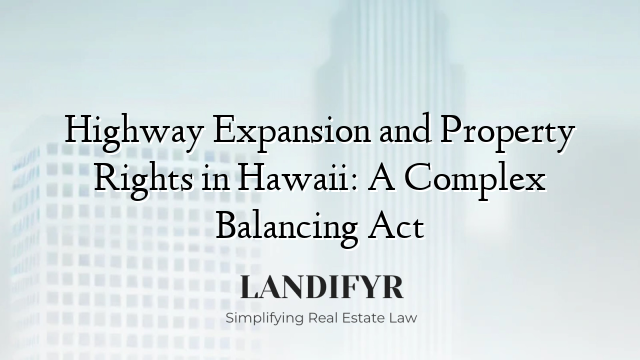 Highway Expansion and Property Rights in Hawaii: A Complex Balancing Act