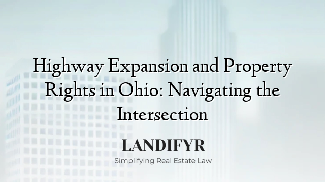 Highway Expansion and Property Rights in Ohio: Navigating the Intersection