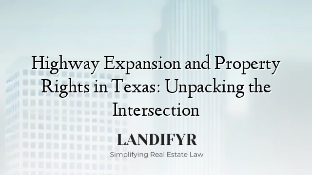 Highway Expansion and Property Rights in Texas: Unpacking the Intersection