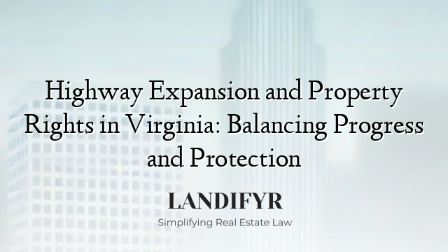 Highway Expansion and Property Rights in Virginia: Balancing Progress and Protection