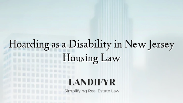 Hoarding as a Disability in New Jersey Housing Law