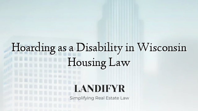 Hoarding as a Disability in Wisconsin Housing Law