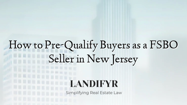 How to Pre-Qualify Buyers as a FSBO Seller in New Jersey