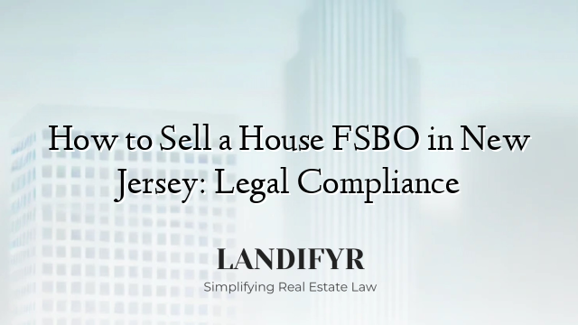 How to Sell a House FSBO in New Jersey: Legal Compliance