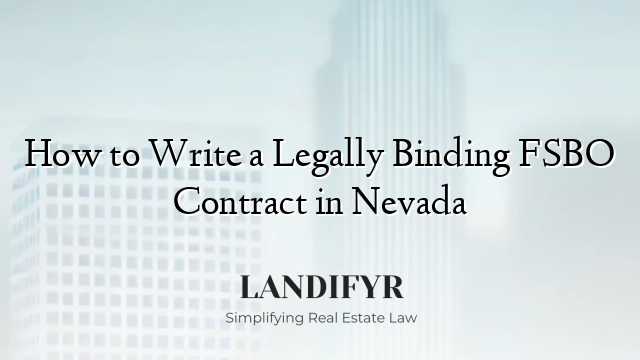 How to Write a Legally Binding FSBO Contract in Nevada