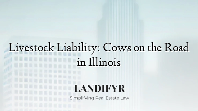 Livestock Liability: Cows on the Road in Illinois